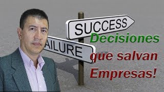 DECISIONES QUE SALVAN EMPRESAS