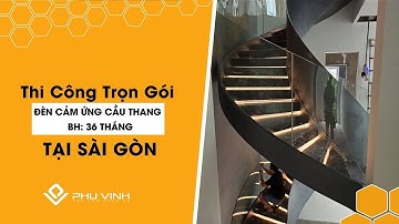 Thi Công Trọn Gói Đèn Cảm Biến Cầu Thang - Tại Sài Gòn | Hotline: 0907.826.998
