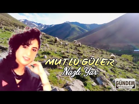 Mutlu Güler - Nazlı Yar [Dertli Duygulu Türkü]