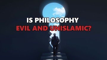 Is Philosophy Evil and Unislamic? - Shaykh Hamza Yusuf