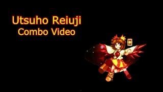 Touhou Hisoutensoku-Utsuho Reiuji Combo Video