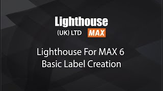 Lighthouse For MAX 6 - 4 Step Basic Label Creation