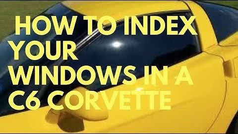 C6 CORVETTE HOW TO INDEX WINDOWS