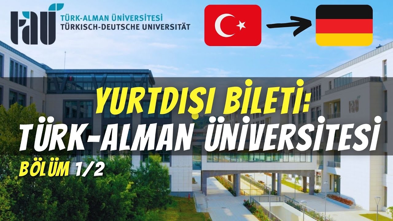 mezunu anlatiyor turk alman universitesi ni tercih etmeniz icin 5 neden bolum 1 2 youtube