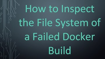 How to Inspect the File System of a Failed Docker Build