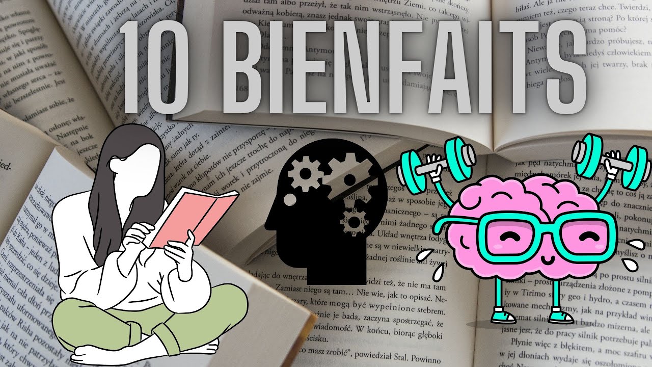 10 Bienfaits de la lecture 📚