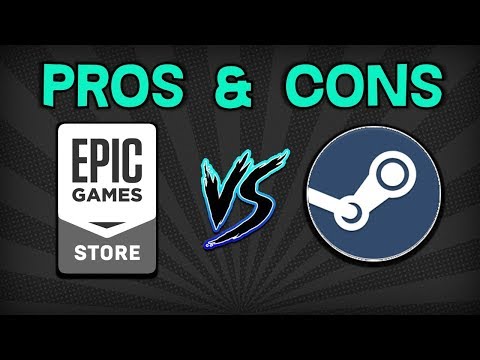 Epic Launcher vs Steam Launcher -- The Pros and Cons of Each