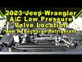 2023 Jeep Wrangler A/C Low Pressure Valve Port Location - Use To Recharge HVAC Refrigerant (Freon)