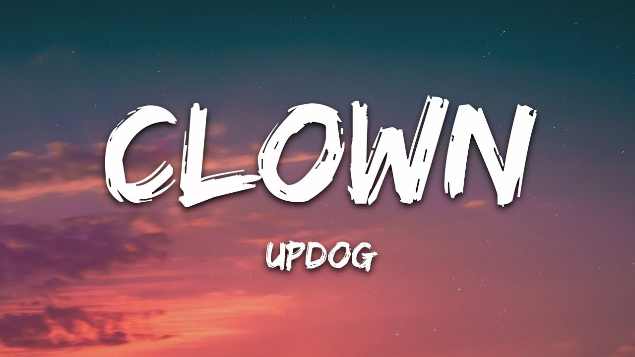 updog - clown (Lyrics) Lyrics Video