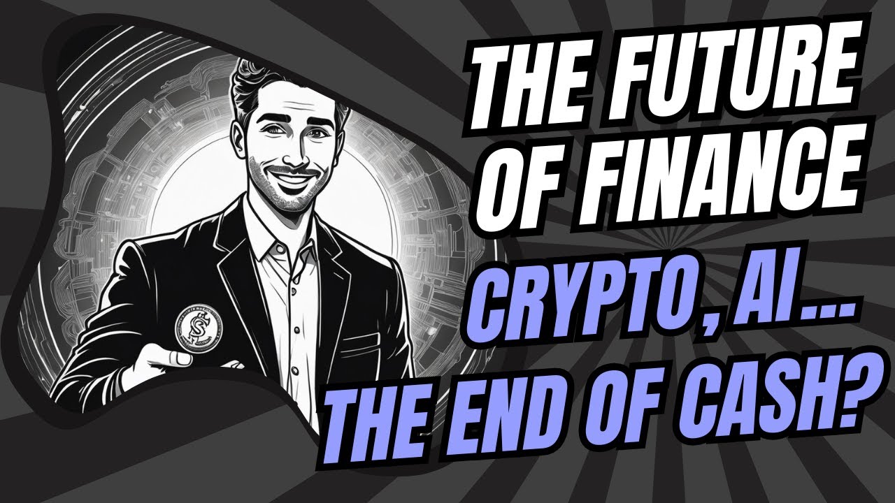 The Future of Money and Finance: How Crypto and AI Will Change ...