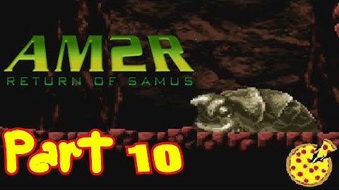 AM2R | Part 10 - PTLWD