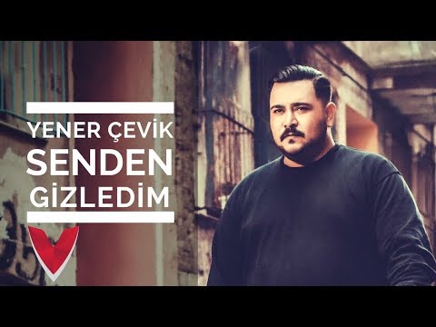 Yener Çevik - Senden Gizledim