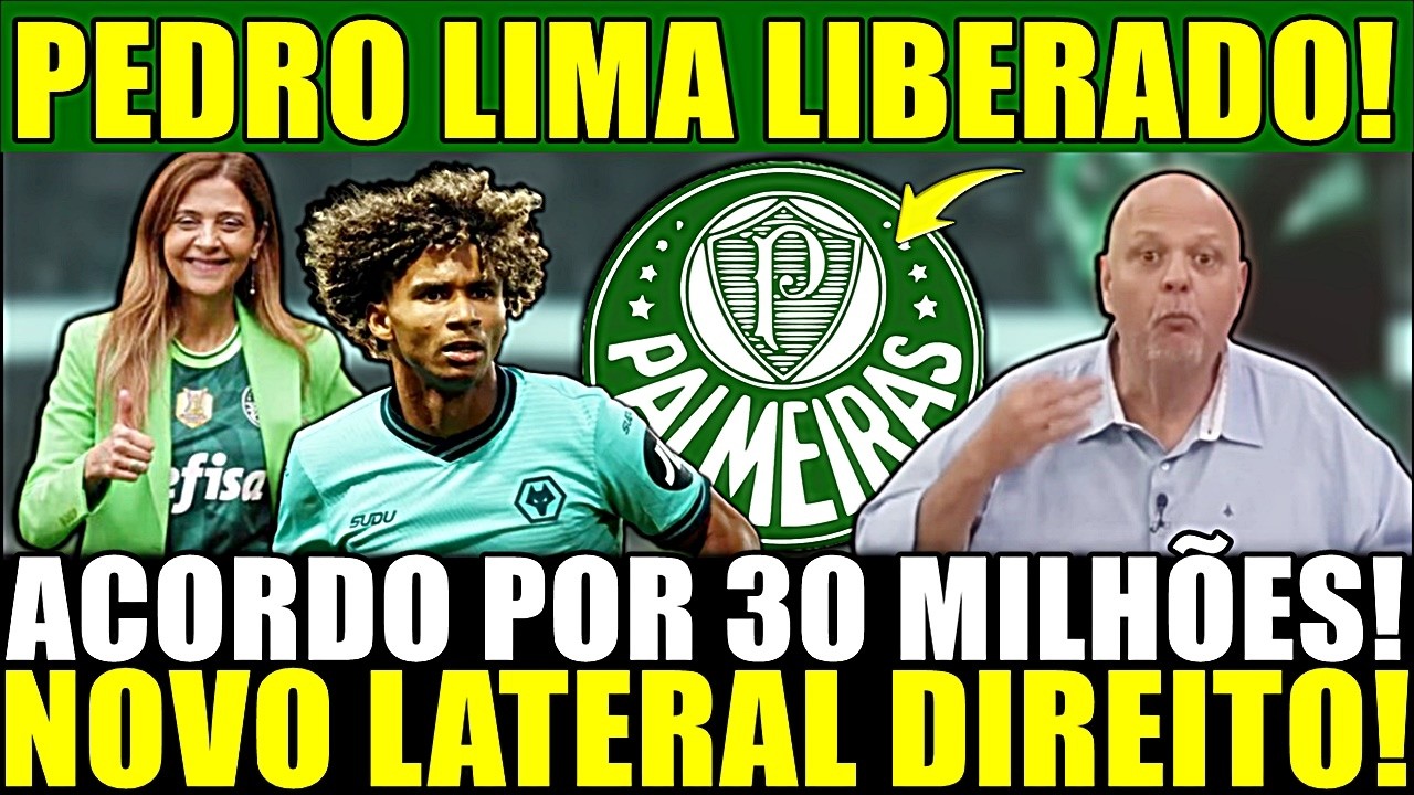 BOMBA AGORA A NOITE!! PEDRO LIMA LIBERADO AO PALMEIRAS! ACORDO POR 30 MILHÕES! NOVO LATERAL DIREITO!