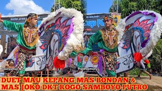 DUET MAUT KEPANG ROGO SAMBOYO PUTRO MAS BONDAN & MAS JOKO DKT
