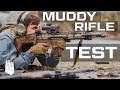 Muddy rifle test ak ar15 scar fal etc