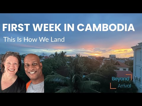 First Week in Cambodia: How We Really Land Somewhere New