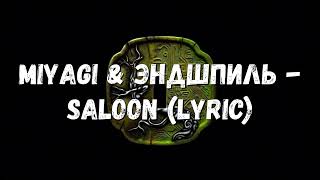 Miyagi & Эндшпиль - Saloon (Lyric)