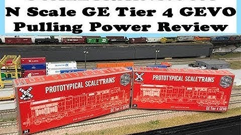 REVIEW: scaletrains.com N Scale GE Tier 4 GEVO - Part 3, the Pulling Power