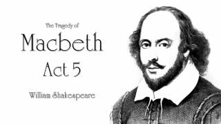 Shakespeare | Macbeth Act 5 Audiobook (Dramatic Reading)