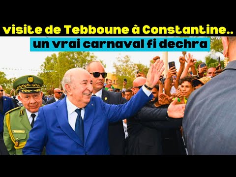 Visite De Tebboune à Constantine Un Vrai Carnaval Fi Dechra