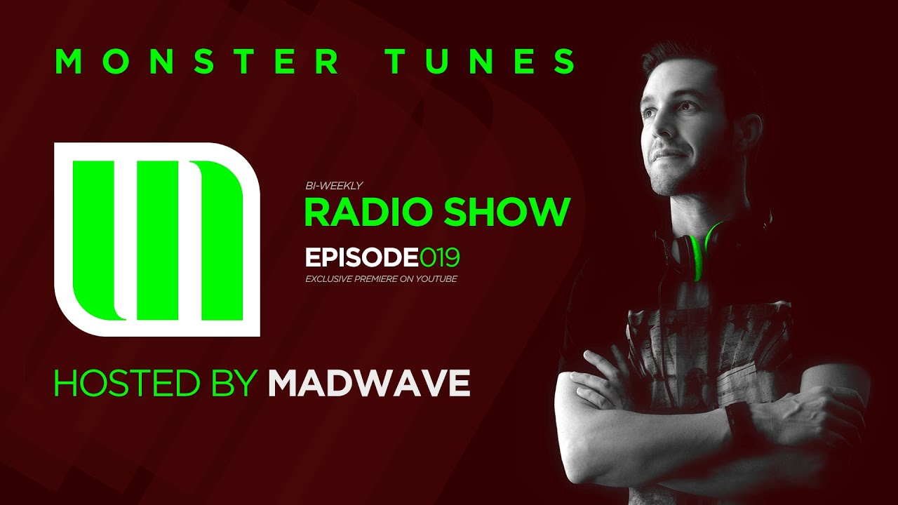 Monster Tunes - Radio Show hosted by Madwave (Episode 019)