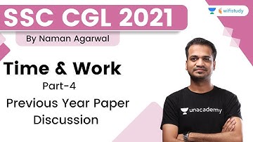 Time and Work | Part-4 | Previous Year Paper Discussion | Maths | SSC CGL 2021 | Naman Agarwal