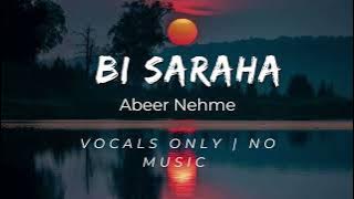 Download lagu Abeer Nehme - Bi Saraha عبير نعمة - بصراحة (Vocals only)