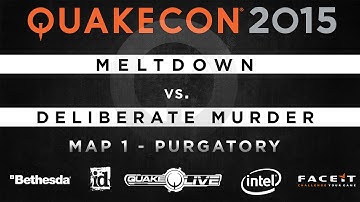 Meltdown vs. Deliberate murder - Map 1 - Purgatory (QUAKECON 2015 TDM)