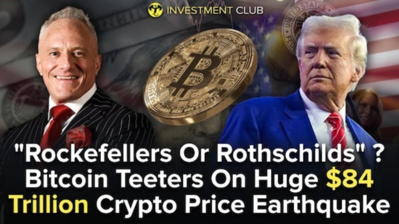 "Rockefellers Or Rothschilds"? Bitcoin Teeters On Huge $84 Trillion Crypto Price Earthquake