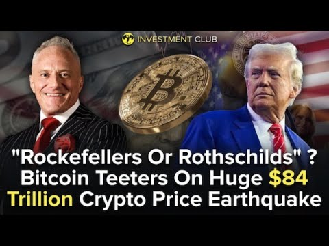 "Rockefellers Or Rothschilds"? Bitcoin Teeters On Huge $84 Trillion Crypto Price Earthquake