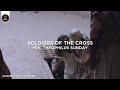 Min. Theophilus Sunday - Soldiers Of The Cross