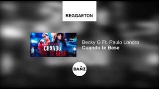 Becky G, Paulo Londra - Cuando te Bese (audio Official) | Danz Reggaeton