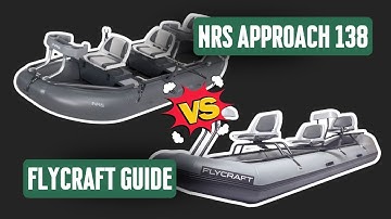 Flycraft Guide vs NRS Approach 138 | Which 3-Person Fishing Raft Is Right for You?