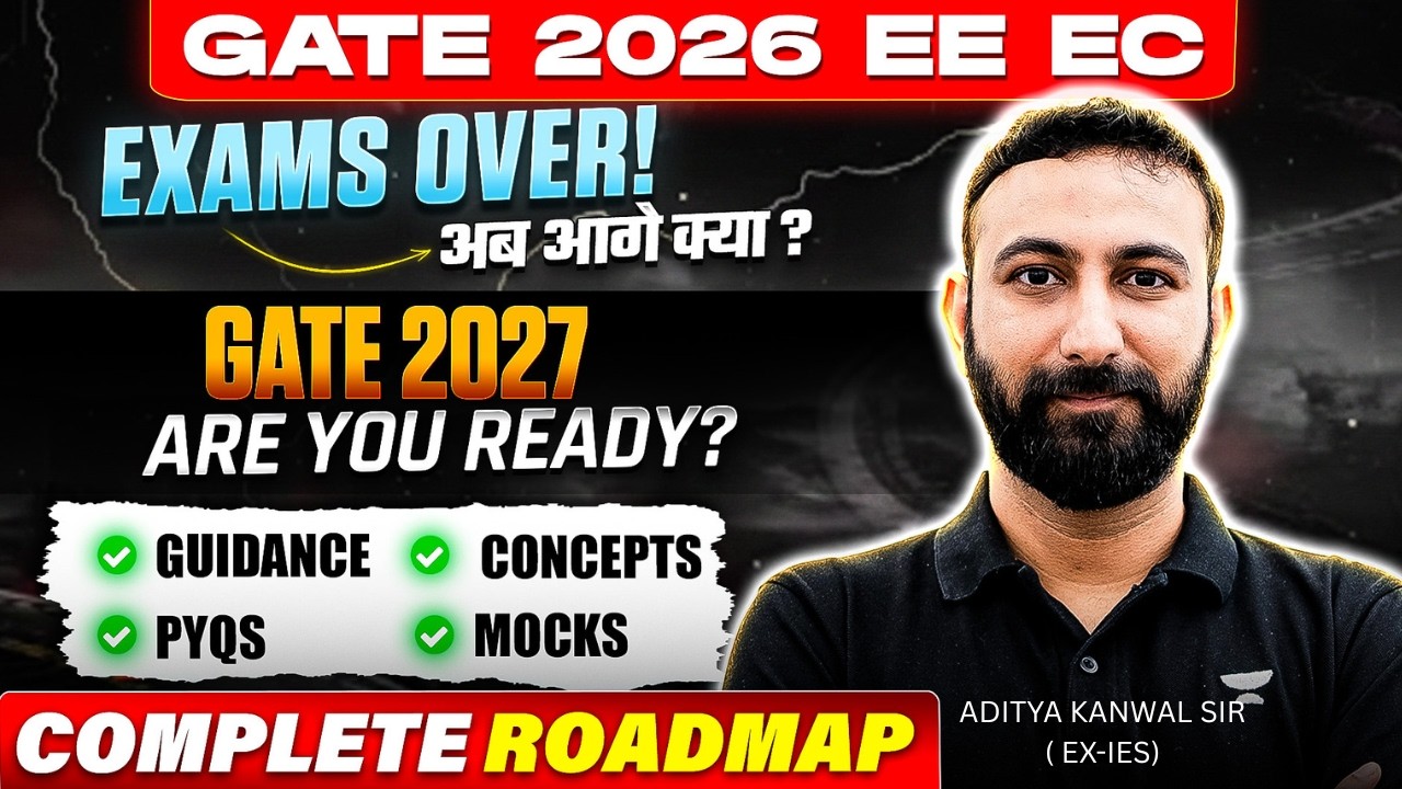 After GATE 2026 What Next? | GATE 2027 Complete Roadmap | Aditya Kanwal ...
