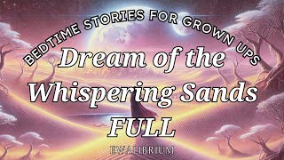 Dream of the Whispering Sands | A Soothing Desert Sleep Story + Guided Sleep Meditation