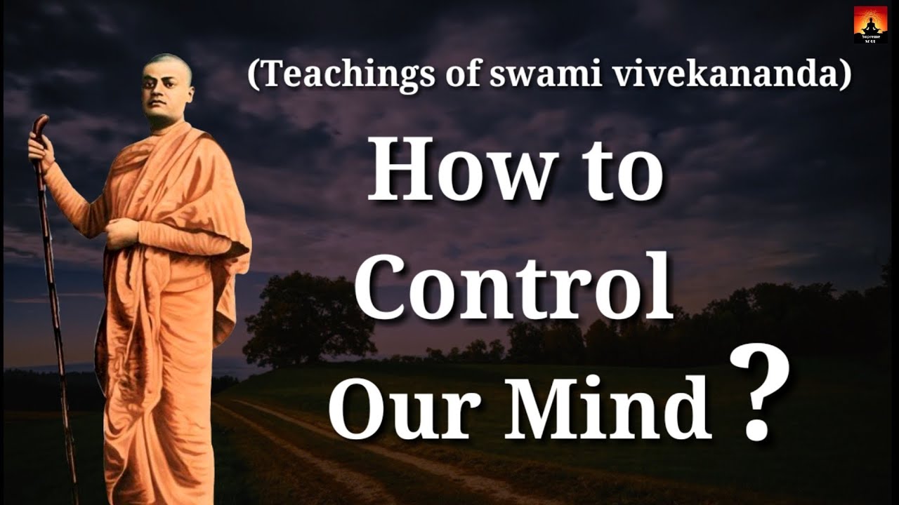 Mind Control Swami Swami Vivekananda on How To Control Your Mind? - YouTube