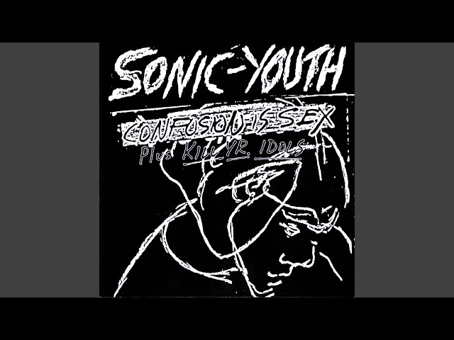 Sonic Youth - Kill Yr. Idols