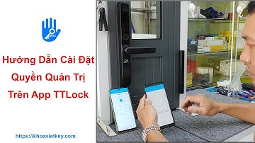 Hướng dẫn cài đặt quyền quản trị App TTLock