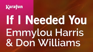 If I Needed You - Emmylou Harris & Don Williams | Karaoke Version | KaraFun chords