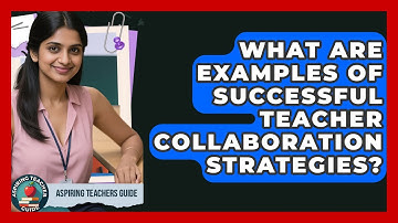 What Are Examples Of Successful Teacher Collaboration Strategies? - Aspiring Teacher Guide