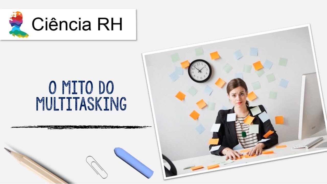 O Mito do Multitarefas - Multitasking - YouTube