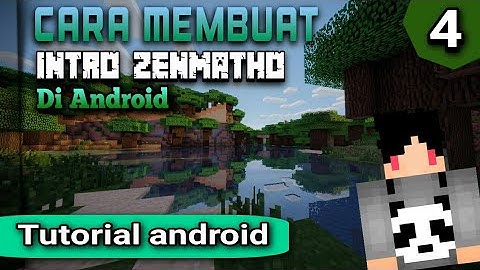 Cara Membuat Intro "Zenmatho" Terbaru Di Android |Tutorial Video