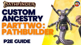 Custom Ancestries Part Two, Pathbuilder 2E: Build Your Own Ancestry in Pathfinder 2E!