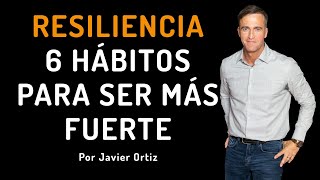 RESILIENCIA , 6 claves para ser más FUERTE