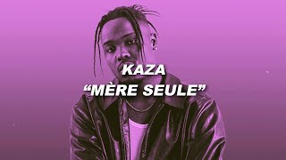 Kaza - Mere Seule (Paroles/Lyrics)