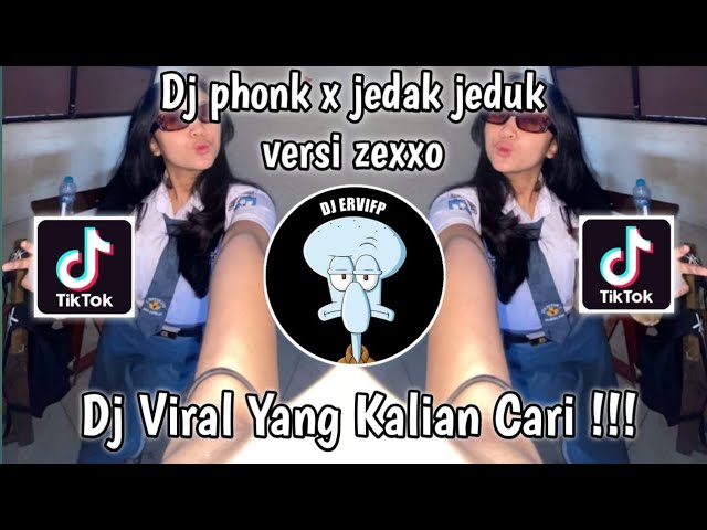 DJ PHONK X JEDAK JEDUK VERSI ZEXXO TREND SPONTAN VIRAL TIK TOK 2022 TERBARU YANG KALIAN CARI! class=