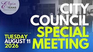 ELGIN SPECIAL CITY COUNCIL MEETING August  11, 2026