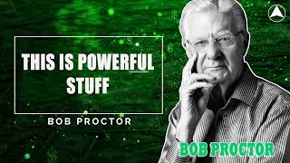 Bob Proctor - This is Powerful Stuff