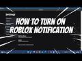 How to Turn On Roblox Notification