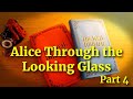 Alice Through the Looking Glass by Lewis Carroll | full audiobook | part 4 (of 4)